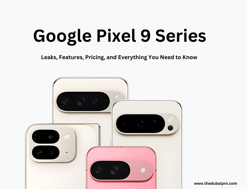 Google Pixel 9 Series: Leaks, Features, Pricing, and Everything You Need to Know